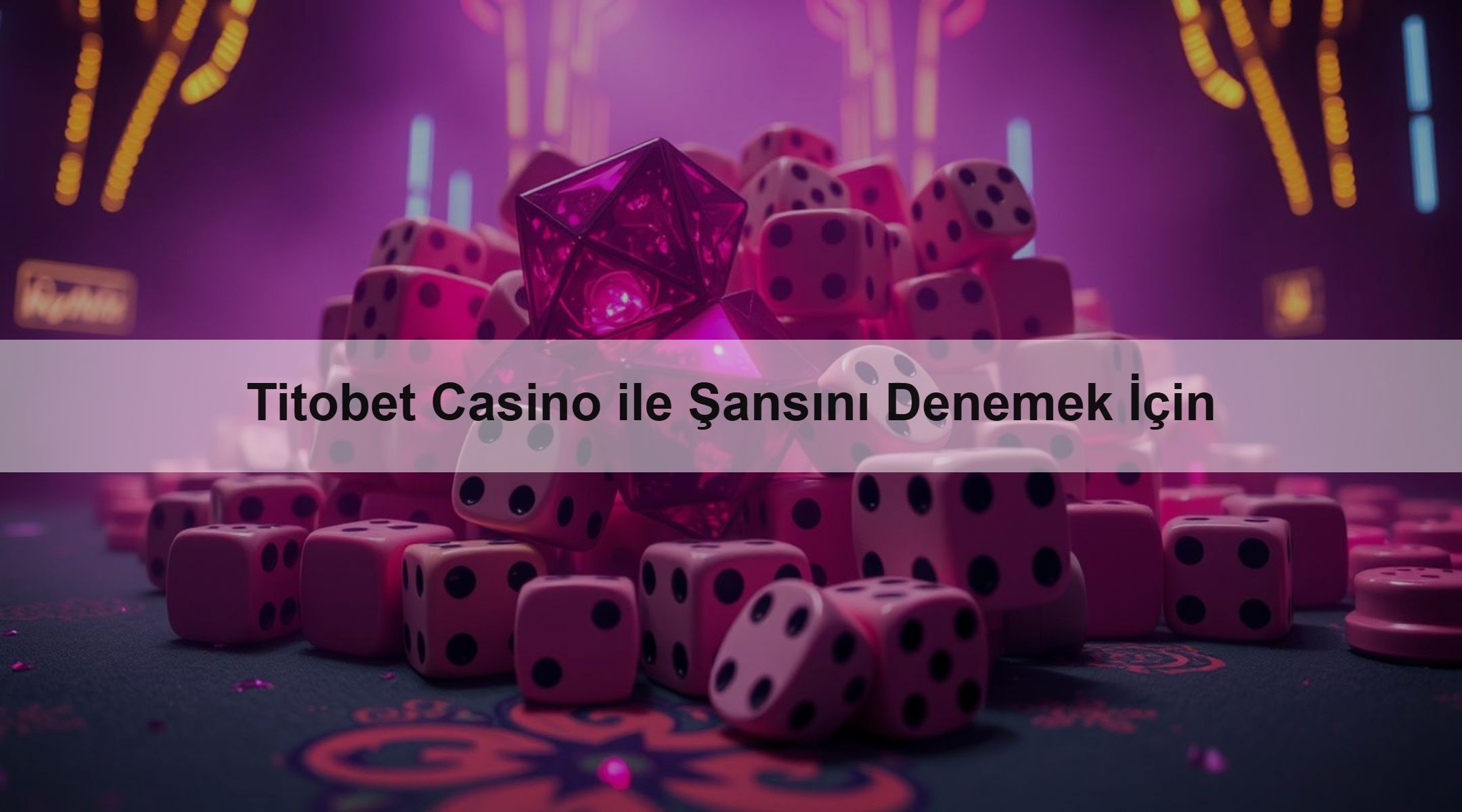 Titobet Casino ile Şansını Denemek İçin 1 Titobet Casino ile Şansını Denemek İçin